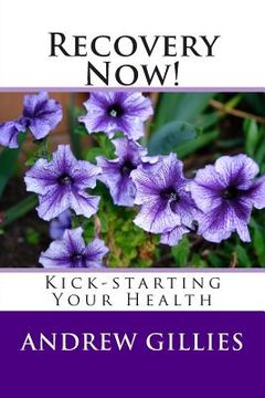 portada Recovery Now!: Kick-starting Your Health (en Inglés)