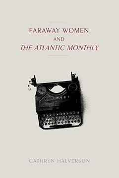 portada Faraway Women and the "Atlantic Monthly (Studies in Print Culture and the History of the Book) [Idioma Inglés]