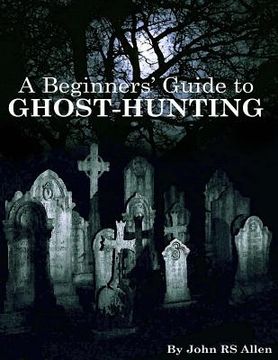 portada A Beginners' Guide to Ghost Hunting (in English)