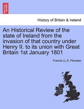 portada an historical review of the state of ireland from the invasion of that country under henry ii. to its union with great britain 1st january 1801 (en Inglés)