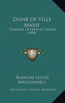 portada diane of ville marie: romance of french canada (1898) (en Inglés)