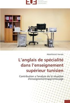 portada L'anglais de spécialité dans l'enseignement supérieur tunisien: Contribution a l'analyse de la situation d'enseignement/apprentissage