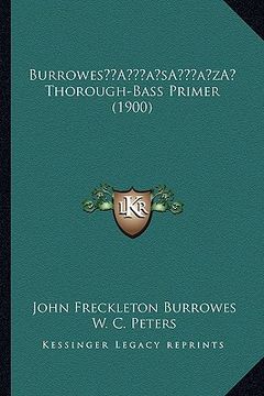 portada burrowesa acentsacentsa a-acentsa acents thorough-bass primer (1900) (en Inglés)