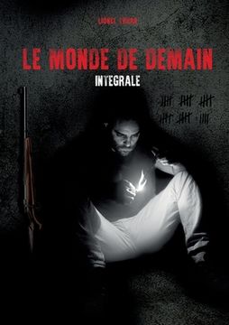 portada Le Monde de demain: Intégrale (en Francés)