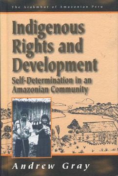 portada Indigenous Rights and Development: Self-Determination in an Amazonian Community (Arakmbut of Amazonian Peru)