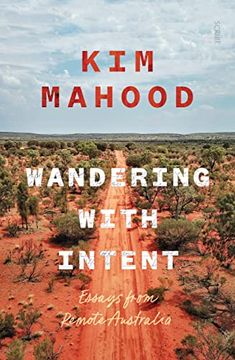 portada Wandering With Intent: Essays From Remote Australia (en Inglés)