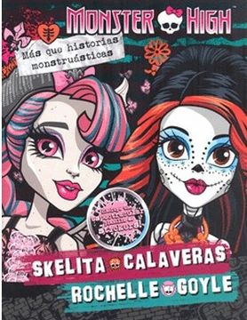 portada Monster High: Más que historias monstruásticas: Skelita Calaveras / Rochelle Goyle