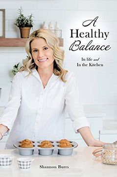 portada A Healthy Balance: In Life and in the Kitchen (0) (en Inglés)