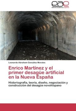 portada Enrico Martinez y El Primer Desague Artificial En La Nueva Espana