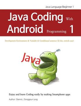 portada Java Coding with Android Programming 1: Java Language Beginner 1 (en Inglés)