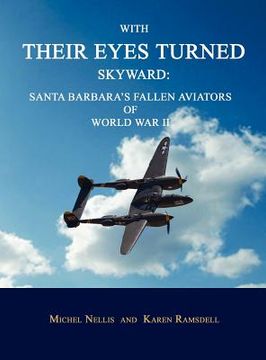 portada with their eyes turned skyward: santa barbara's fallen aviators of world war ii