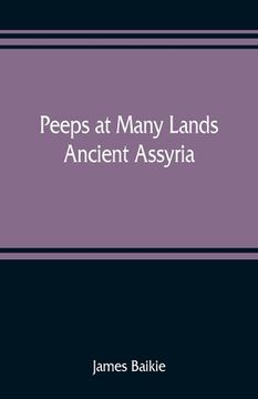 portada Peeps at Many Lands: Ancient Assyria (in English)