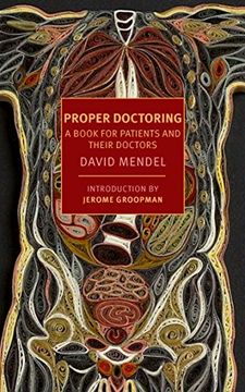 portada Proper Doctoring: A Book for Patients and Their Doctors (Nyrb Classics) (en Inglés)