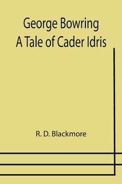 portada George Bowring - A Tale Of Cader Idris (en Inglés)