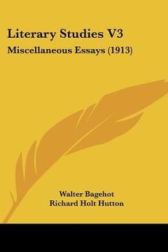 portada literary studies v3: miscellaneous essays (1913)