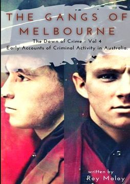 portada The Gangs of Melbourne - Dawn of Crime Volume 4: Dawn of Crime Volume 4