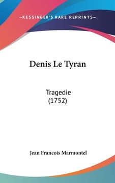 portada Denis Le Tyran: Tragedie (1752) (en Francés)
