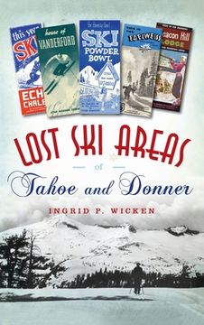 portada Lost Ski Areas of Tahoe and Donner (en Inglés)