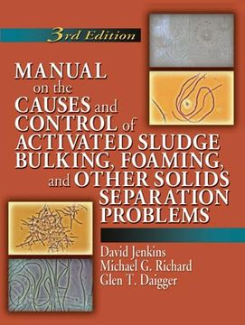 portada Manual on the Causes and Control of Activated Sludge Bulking, Foaming, and Other Solids Separation Problems (en Inglés)