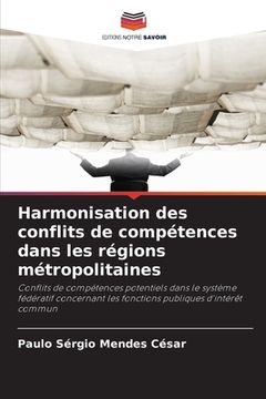 portada Harmonisation des conflits de compétences dans les régions métropolitaines (en Francés)