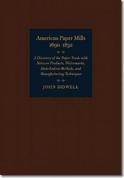 portada American Paper Mills, 1690-1832: A Directory of the Paper Trade with Notes on Products, Watermarks, Distribution Methods, and Manufacturing Techniques (in English)