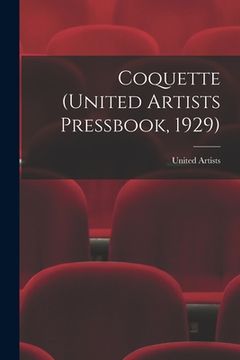 portada Coquette (United Artists Pressbook, 1929) (en Inglés)