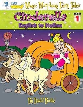 portada CINDERELLA: English to Italian, Level 1: Volume 1 (Hey Wordy Magic Morphing Fairy Tales)