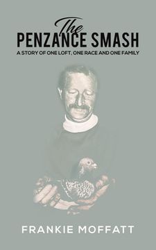 portada The Penzance Smash: A Story of one Loft, one Race and one Family (en Inglés)