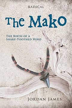 portada The Mako: The Birth of a Sharp-Toothed Hero (en Inglés)
