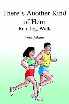 portada there's another kind of hero: run, jog, walk (en Inglés)