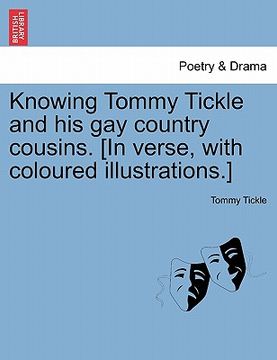 portada knowing tommy tickle and his gay country cousins. [in verse, with coloured illustrations.] (en Inglés)
