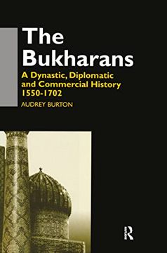 portada The Bukharans: A Dynastic, Diplomatic and Commercial History 1550-1702