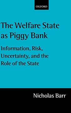 portada The Welfare State as Piggy Bank: Information, Risk, Uncertainty, and the Role of the State (en Inglés)