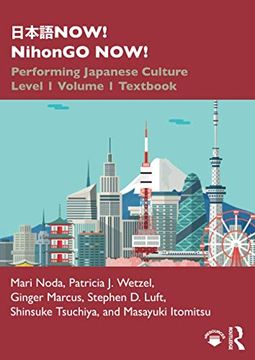 portada Now! Nihongo Now! Performing Japanese Culture - Level 1 Volume 1 Textbook (en Inglés)