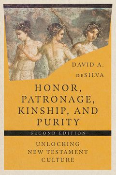 portada Honor, Patronage, Kinship, and Purity: Unlocking new Testament Culture (in English)