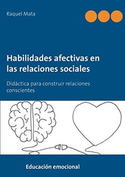 portada Habilidades Afectivas en las Relaciones Sociales: Didáctica Para Construir Relaciones Conscientes