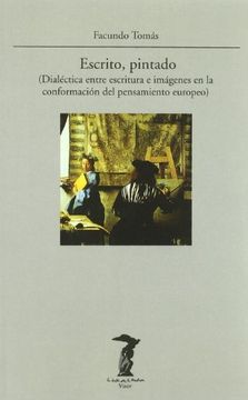 portada escrito, pintado: dialectica entre escritura e imagenes en la conformación del pensamiento europeo
