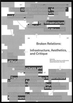 portada Broken Relations: Infrastructure, Aesthetics, and Critique 