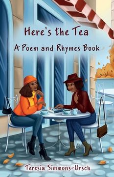 portada Here's the Tea a Poem and Rhymes Book (en Inglés)