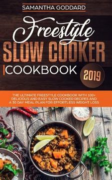 portada Freestyle Slow Cooker Cookbook 2019: The Complete Freestyle Guide and Cookbook With 100+ Easy and Delicious Freestyle Slow Cooker Recipes (in English)