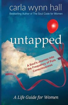 portada Untapped: A Soul's Journey into the Frequency of Pure Consciousness: Red Balloons are SoulUnique (en Inglés)
