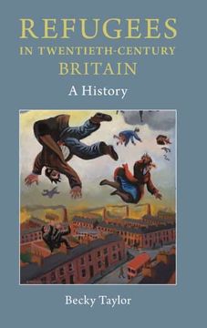 portada Refugees in Twentieth-Century Britain: A History (en Inglés)