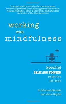 portada Working with Mindfulness: Keeping calm and focused to get the job done