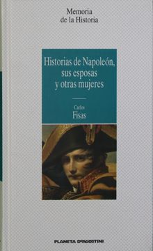 portada Historias de Napoleón, sus Esposas y Otras Mujeres