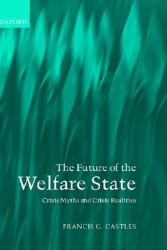 portada the future of the welfare state: crisis myths and crisis realities (en Inglés)