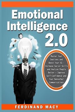 portada Emotional Intelligence: Master Your Emotions and Boost Your EQ - Increase Social Skills and Analyze People Better + Improve Self-Confidence an (in English)