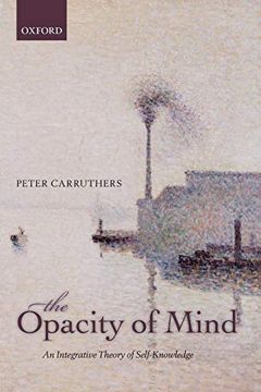portada The Opacity of Mind: An Integrative Theory of Self-Knowledge 