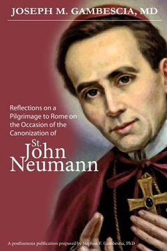 portada Reflections on a Pilgrimage to Rome on the Occasion of the Canonization of St. John Neumann (en Inglés)