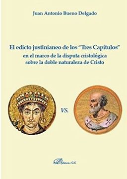 portada El Edicto Justinianeo de los "Tres Capítulos" en el Marco de la Disputa Cristológica Sobre la Doble Naturaleza de Cristo