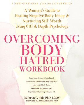 portada Overcoming Body Hatred Workbook: A Woman's Guide to Healing Negative Body Image and Nurturing Self-Worth Using CBT and Depth Psychology (in English)